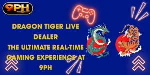 dragon tiger live dealer the ultimate real time gaming experience at 9ph